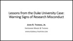 Lessons Learned - Duke Whistleblower Case Review: Warning Signs of Research Misconduct by John Thomas Jr.