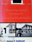 Magic - No! Miracle - Yes! The Founding and Early Development of the University of South Alabama